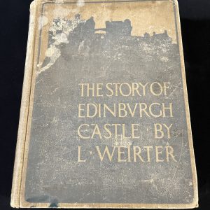 The story of Edinburgh castle (book: good condition) By Louis Weirter R B A  LONDON   George G Harrap
